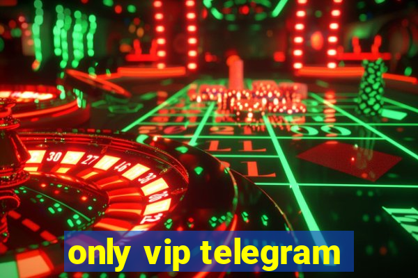 only vip telegram